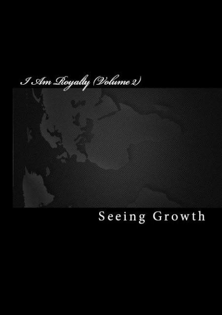 I Am Royalty (Volume 2) by Seeing Growth