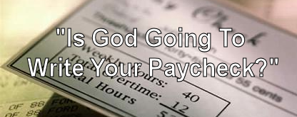 Is God Going To Write Your Paycheck?