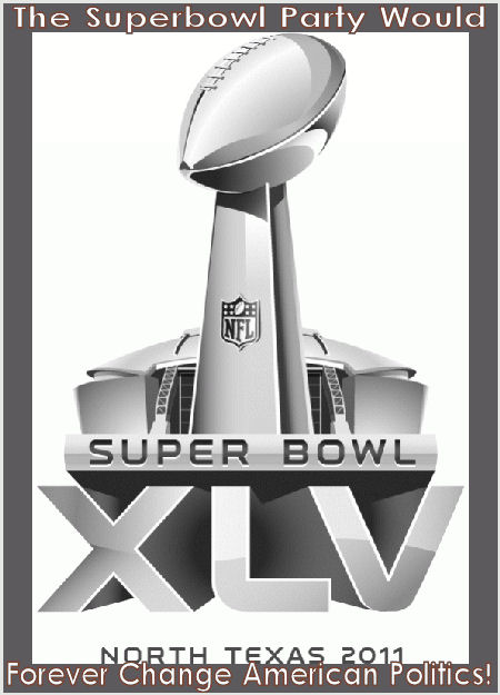 The Best Political Party For America In 2012 Is The Superbowl Party!