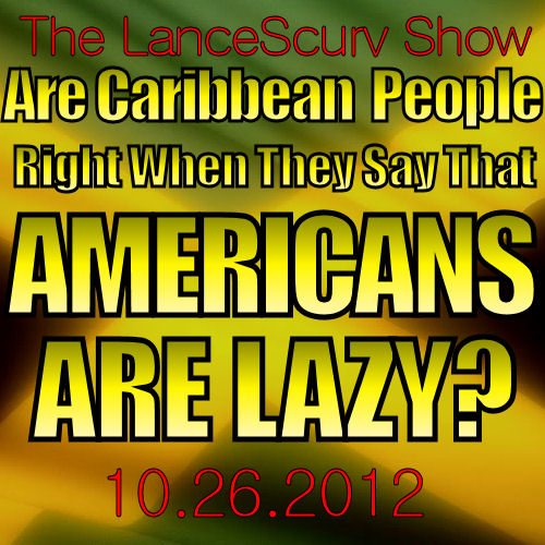 LanceScurv TV - Black Americans? They're LAZY NUH BLOODCLOT!!!!!!! 