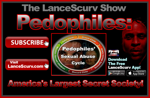 The Pedophile Nation: America's Largest Secret Society! - The LanceScurv Show