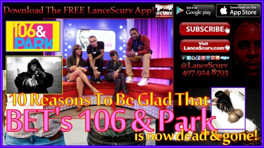 BET's 106 & Park Is Now Dead And Gone! - The LanceScurv Show