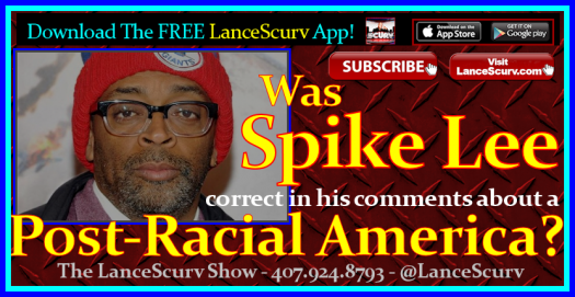 Was Spike Lee Correct In His Comments About A Post-Racial America?