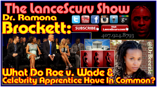 What Do Roe v. Wade & Celebrity Apprentice Have In Common? - Dr. Ramona Brockett