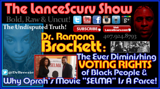 Dr. Ramona Brockett on Why Oprah's Movie Selma Is A Farce & The Diminishing Voting Rights Of Blacks!