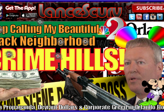 Stop Calling My Beautiful Black Neighborhood Crime Hills! - The LanceScurv Show