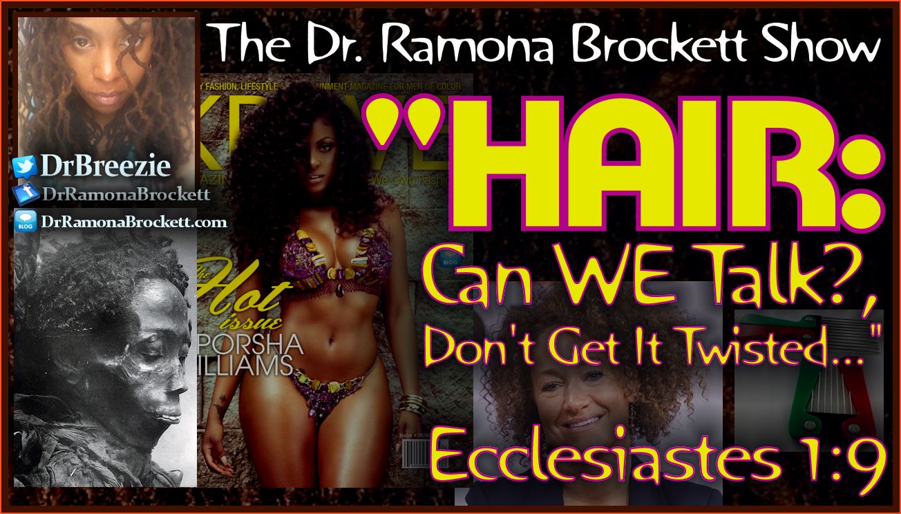 HAIR: Can We Talk? Don't Get It Twisted! - The Dr. Ramona Brockett Show