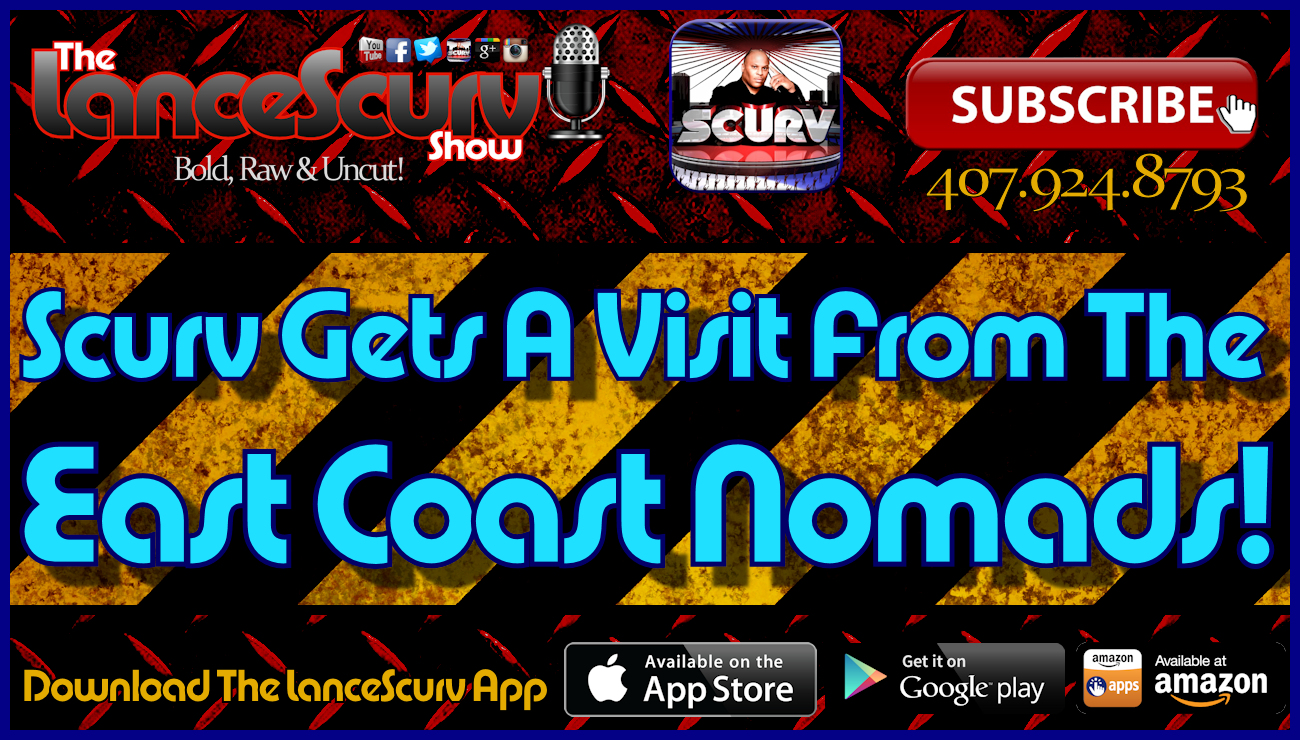 Scurv Gets A Visit From The East Coast Nomads! - The LanceScurv Show