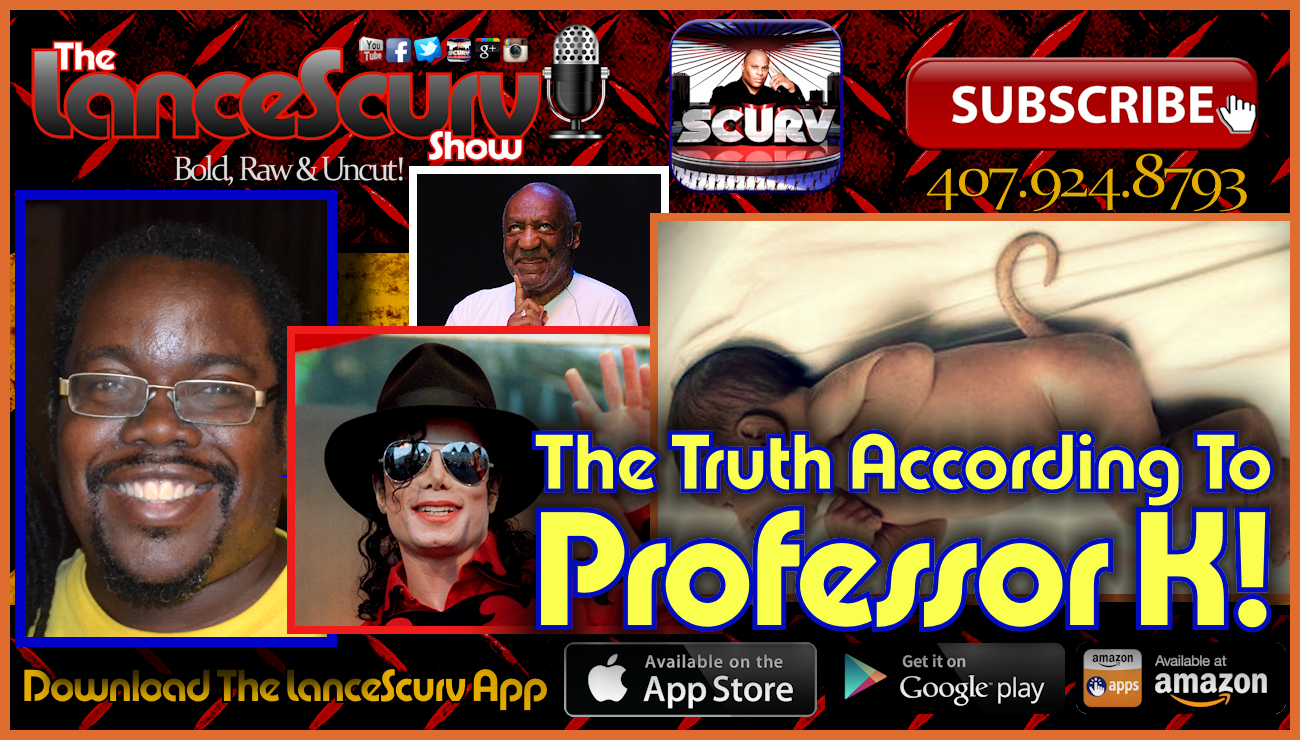 The Truth According To Professor K! - The LanceScurv Show