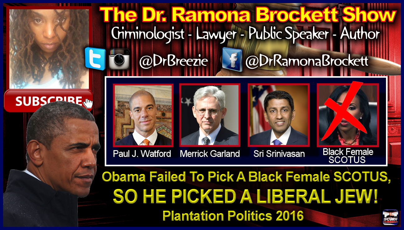 Obama Failed To Pick A Black Female SCOTUS, So He Picked A Liberal Jew!