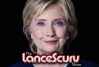 Hillary Clinton: A True American Gangster? - The LanceScurv Show