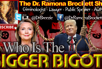 Trump Or Hillary: Who Is The Bigger Bigot? - The Dr. Ramona Brockett Show