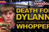 Death For Dylann: Justice Has Been Served Like A Burger King Whopper! - The LanceScurv Show