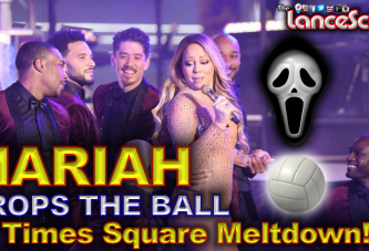 MARIAH CAREY Drops The Ball In Times Square Meltdown! - The LanceScurv Show