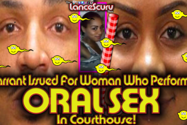 Warrant Issued For Jacksonville Woman Who Performed Oral Sex In Courthouse! - The LanceScurv Show