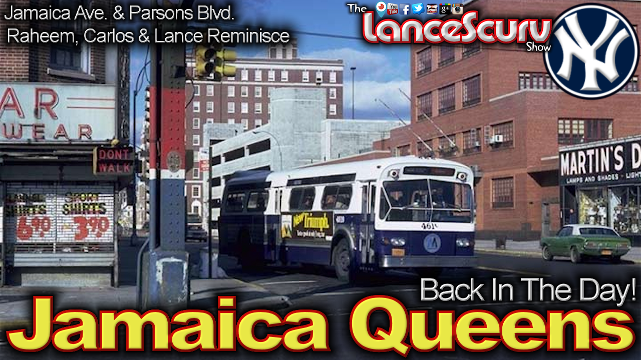 Raheem, Carlos & Lance Reminisce On Jamaica Queens N.Y. Back In The Day! - The LanceScurv Show 