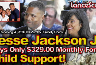 Jesse Jackson Jr. Pays Only $329.00 Monthly For Child Support! - The LanceScurv Show