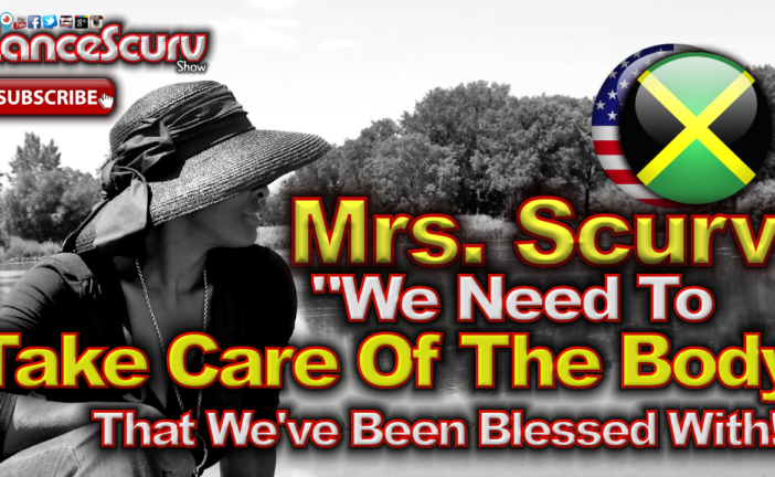 We Need To Take Care Of The Body That We've Been Blessed With! - The LanceScurv Show