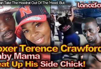 Boxer Terence Crawford's Baby Mama Beat Up His Side Chick! - The LanceScurv Show