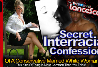 The Secret Interracial Confessions Of A Conservative Married White Woman! - The LanceScurv Show
