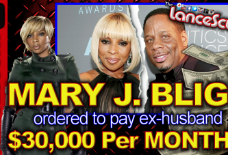 Mary J. Blige Ordered To Pay Ex-Husband Kendu Isaacs $30,000 Per Month!!! - The LanceScurv Show