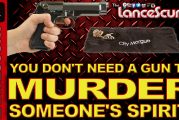 You Don't Need A Gun To Murder Someone's Spirit! - The LanceScurv Show