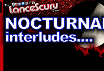 Nocturnal Interludes: Midnight Ramblings & Random Thoughts! - The LanceScurv Show