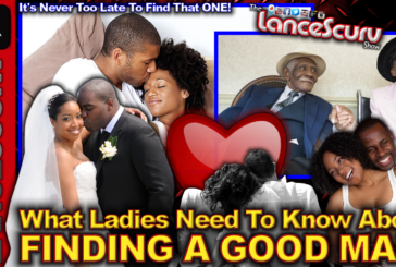 What Ladies Need To Know About Finding A Good Man! - The LanceScurv Show