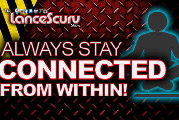 Always Stay CONNECTED From Within! - The LanceScurv Show