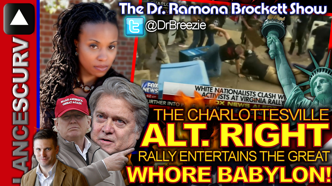 The Charlottesville ALT. RIGHT Rally Entertains THE GREAT WHORE OF BABYLON! - The LanceScurv Show
