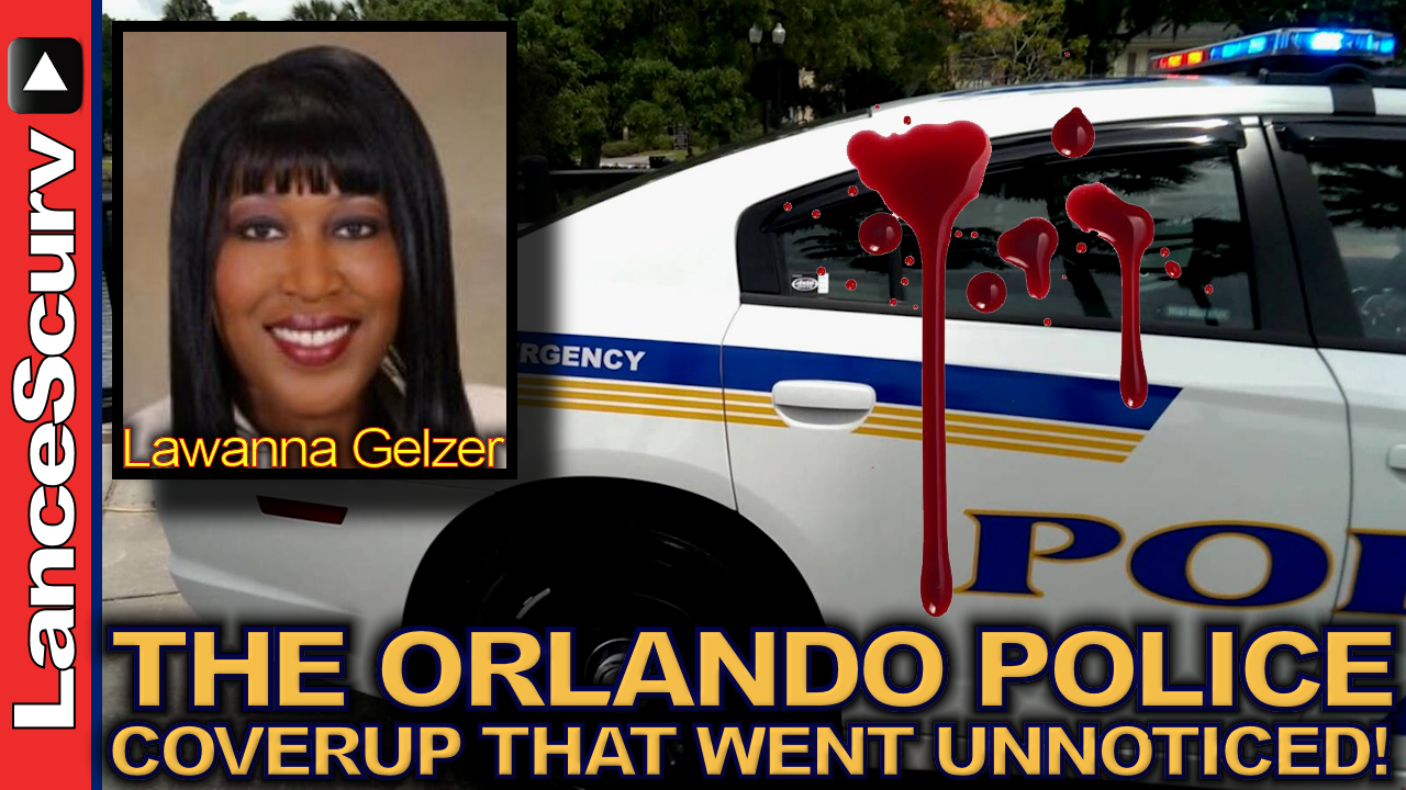 The Orlando Police Coverup That Went Unnoticed! - The LanceScurv Show