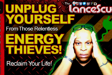 UNPLUG YOURSELF From Those Relentless ENERGY THIEVES! - The LanceScurv Show
