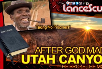 After God Made Utah Canyon He Broke The Mold! - The LanceScurv Show