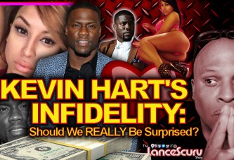 KEVIN HART'S INFIDELITY: Should We Really Be Surprised? - The LanceScurv Show