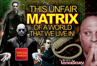 This Unfair Matrix Of A World That We Live In! - The LanceScurv Show