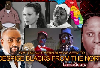 WHY DO SOUTHERN BLACKS Seem To DESPISE Blacks From THE NORTH? - The LanceScurv Show