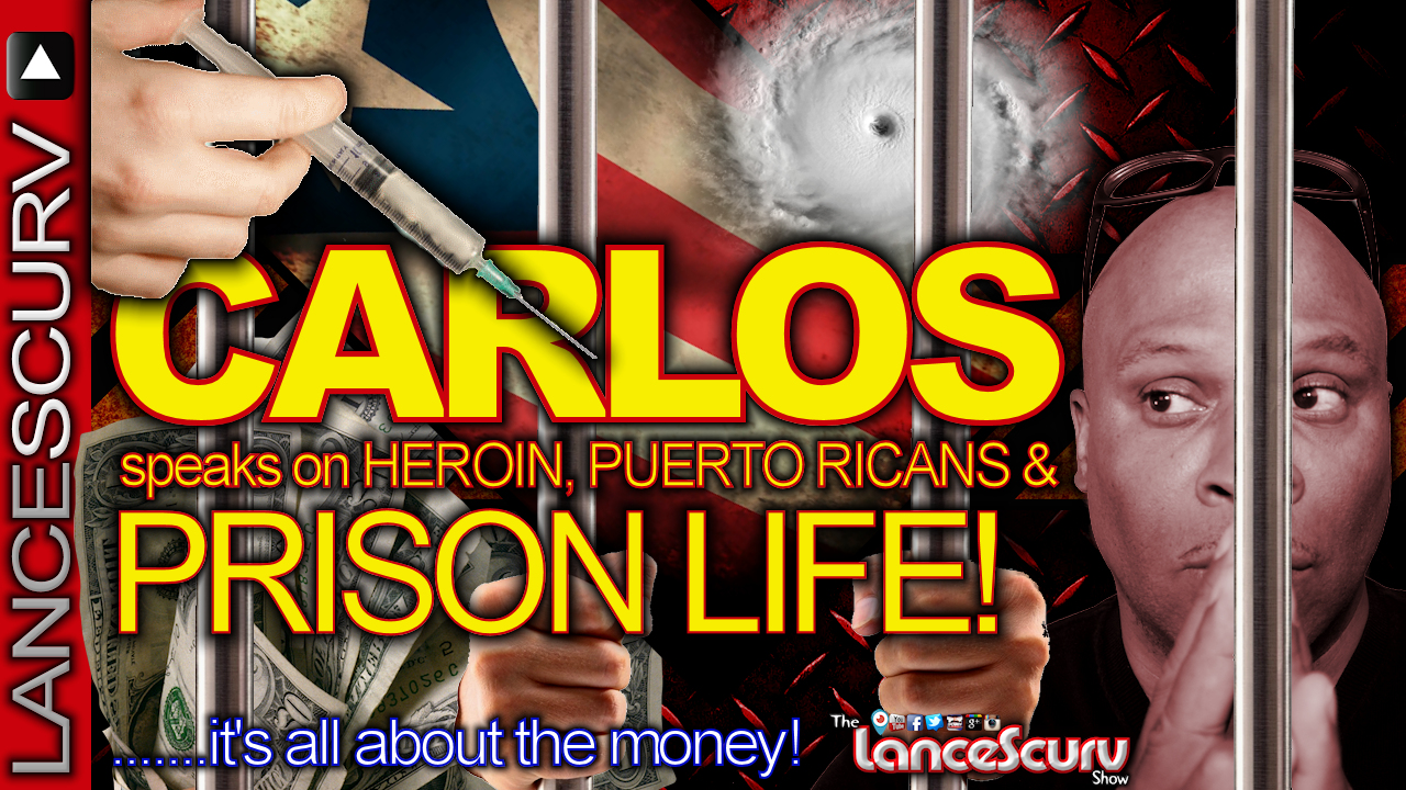 Carlos Speaks On Heroin, Puerto Ricans, Prison Life & More! - The LanceScurv Show