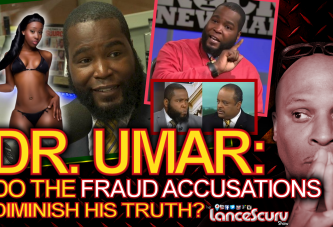 DR. UMAR: Do The Fraud Accusations Diminish His Truth? - The LanceScurv Show