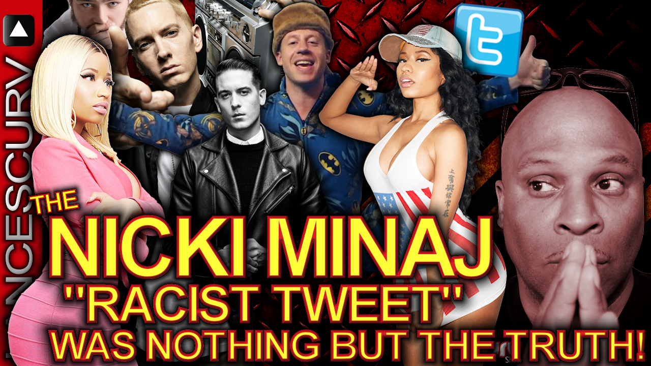 THE NICKI MINAJ "RACIST TWEET" Was Nothing But THE TRUTH! - The LanceScurv Show