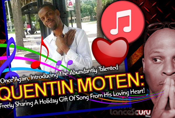 QUENTIN MOTEN Shares The Holiday Gift Of Song In Orlando Florida! - The LanceScurv Show