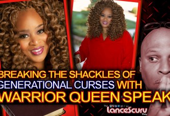 Breaking The Shackles Of Generational Curses With Sister Constance aka Warrior Queen Speaks - The LanceScurv Show