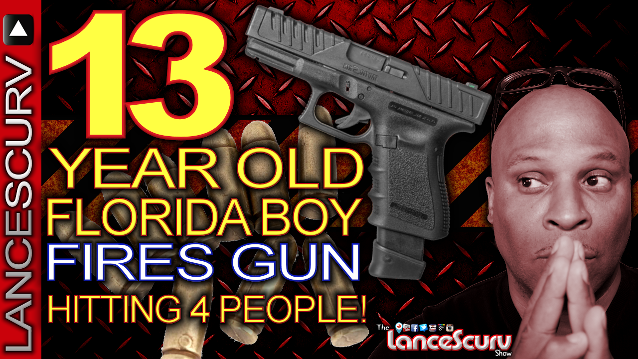 13 Year Old Florida Boy FIRES GUN Into Crowd Hitting 4 People! - The LanceScurv Show
