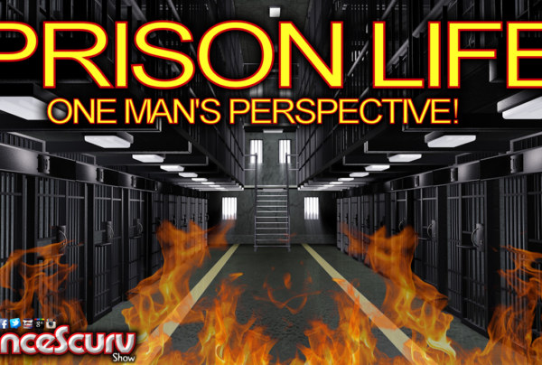 PRISON LIFE: ONE MAN’S PERSPECTIVE! - The LanceScurv Show