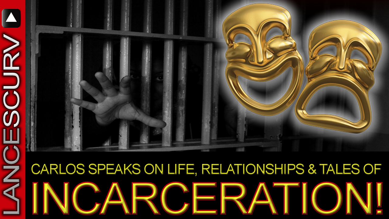 CARLOS-134 Speaks On Life, Relationships & Tales Of INCARCERATION! - The LanceScurv Show