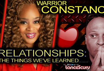 WARRIOR CONSTANCE ON RELATIONSHIPS: The Things We've Learned! - The LanceScurv Show
