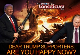 Dear Trump Supporters: Are You Happy Now That WW3 Might Be At Our Doorstep? - The LanceScurv Show