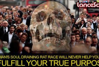 Man's Soul Draining Rat Race Will Never Fulfill Your True Purpose!