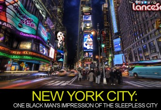 NEW YORK CITY: One Black Man’s Impression Of The Sleepless City! - The LanceScurv Show