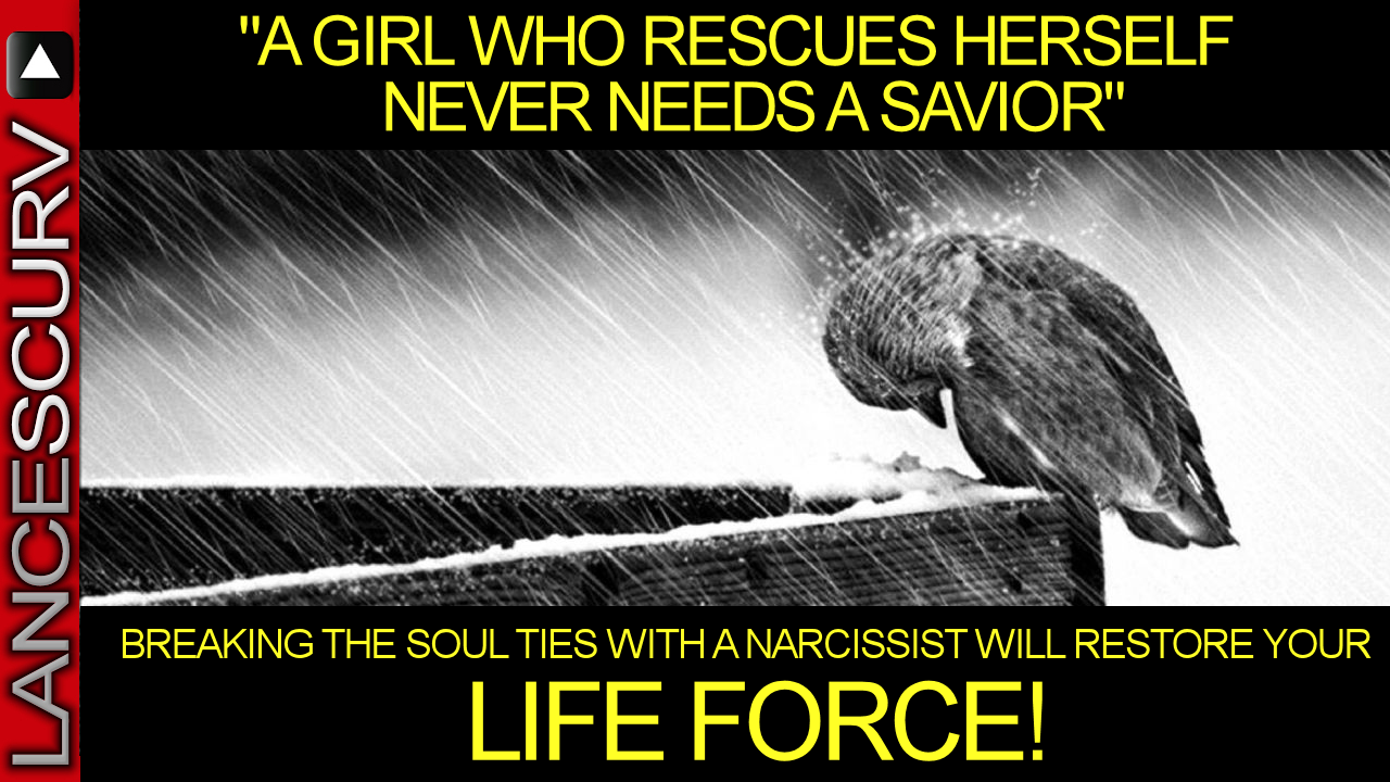 BREAKING THE SOUL TIES With A Narcissist Will Restore Your LIFE FORCE! - The LanceScurv Show