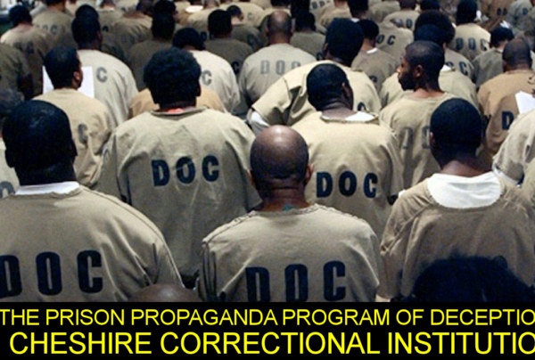 THE PRISON PROPAGANDA PROGRAM OF DECEPTION AT CHESHIRE CORRECTIONAL INSTITUTION! - The LanceScurv Show